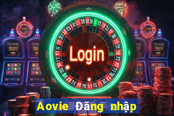 Aovie Đăng nhập vào Cổng