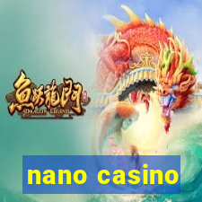 nano casino