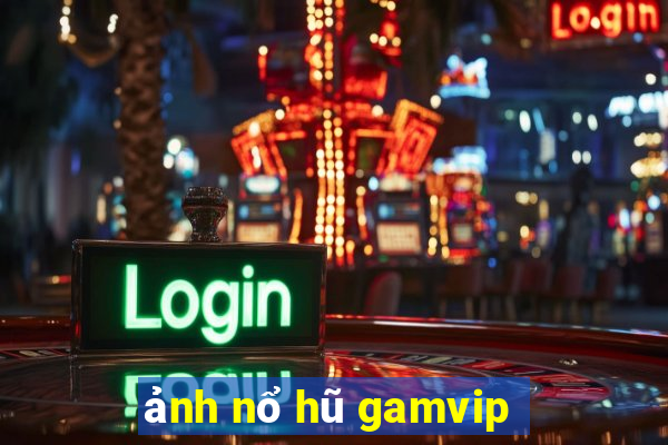 ảnh nổ hũ gamvip