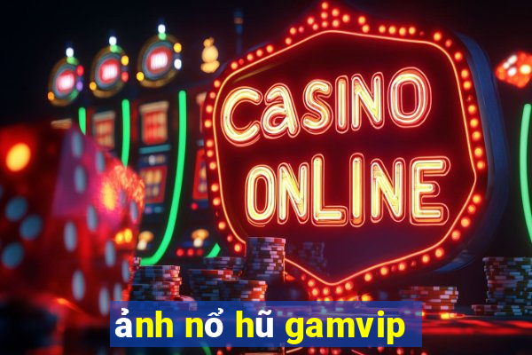 ảnh nổ hũ gamvip