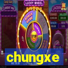 chungxe