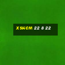 xshcm 22 8 22