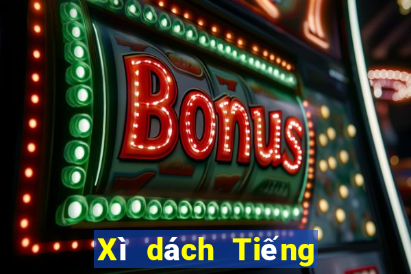 Xì dách Tiếng Anh la gì