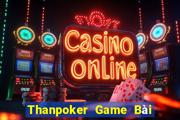 Thanpoker Game Bài 3C Cho Ios