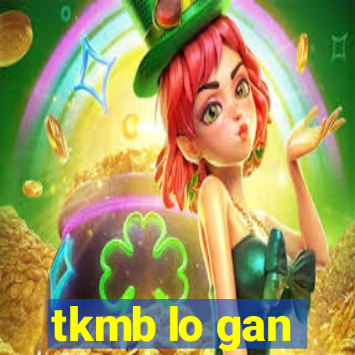 tkmb lo gan