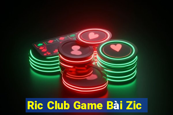 Ric Club Game Bài Zic