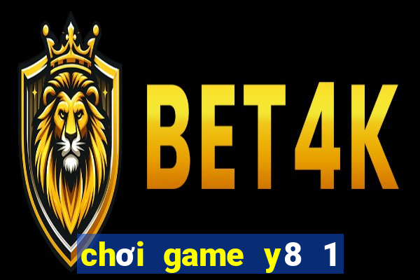 chơi game y8 1 người miễn phí