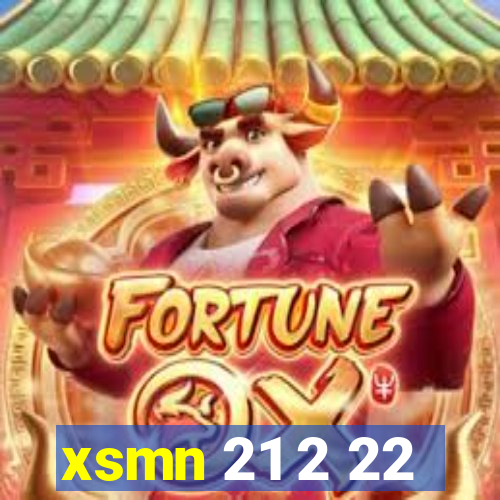 xsmn 21 2 22