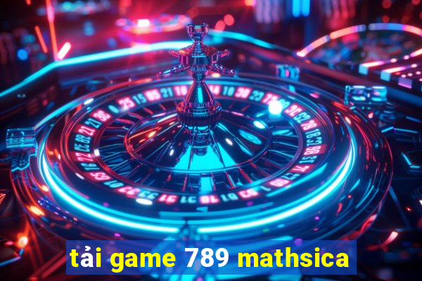 tải game 789 mathsica