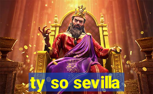 ty so sevilla