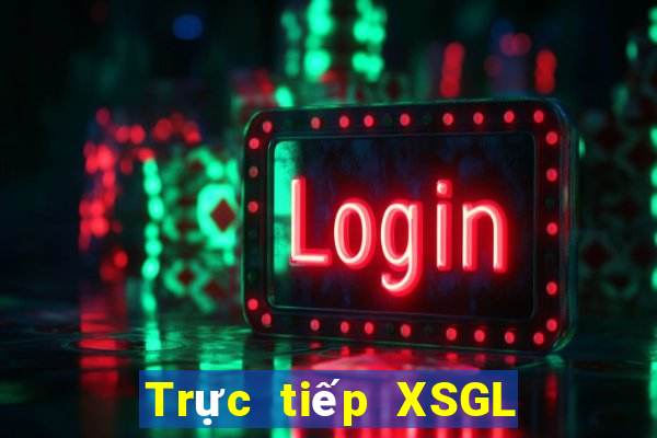 Trực tiếp XSGL ngày 29