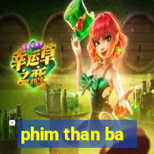 phim than ba