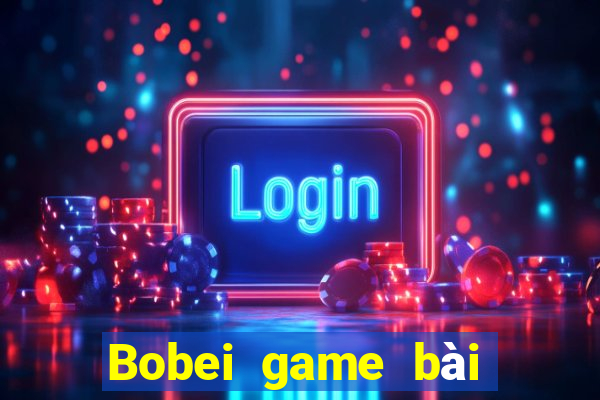 Bobei game bài giải trí