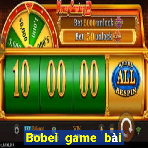 Bobei game bài giải trí