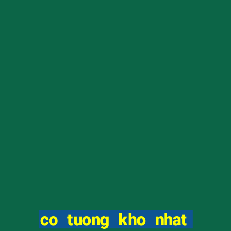 co tuong kho nhat the gioi