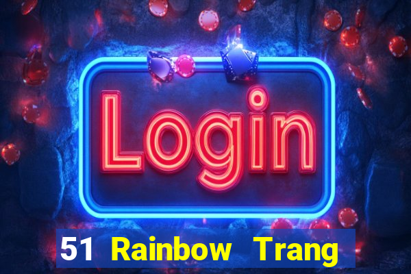 51 Rainbow Trang chủ Đăng nhập