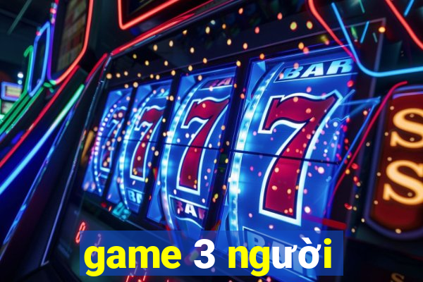 game 3 người