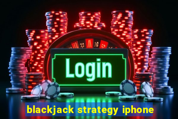 blackjack strategy iphone