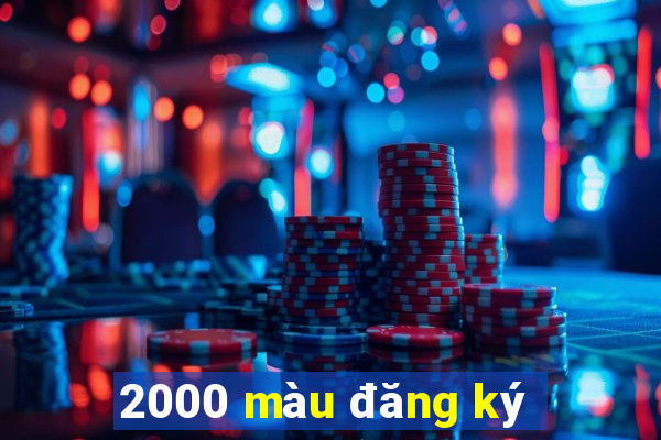 2000 màu đăng ký