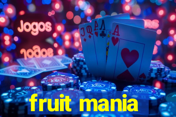 fruit mania