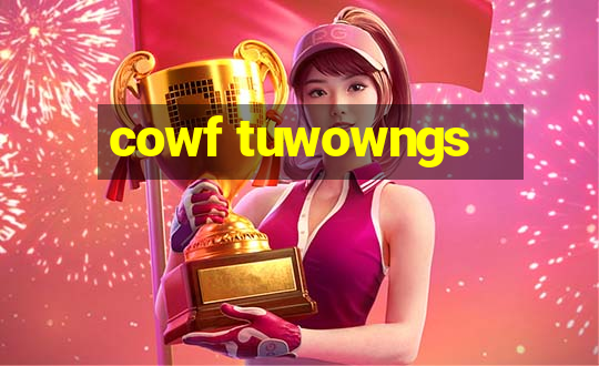 cowf tuwowngs