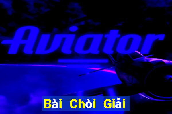 Bài Chòi Giải Trí 2020