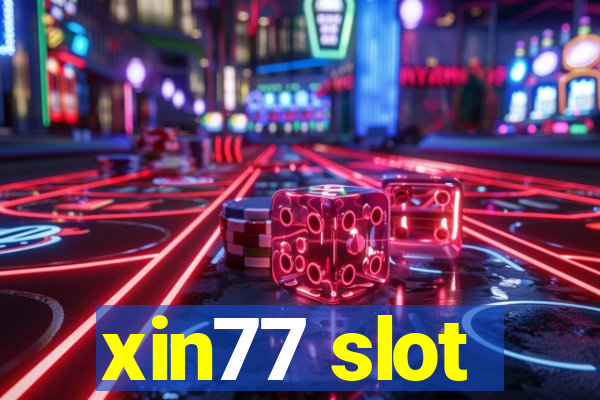 xin77 slot