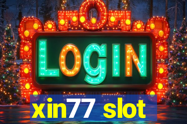 xin77 slot