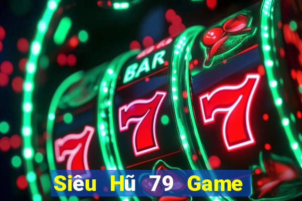 Siêu Hũ 79 Game Bài 2022