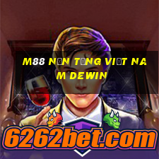 M88 Nền tảng Việt nam Dewin