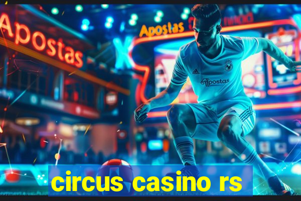 circus casino rs