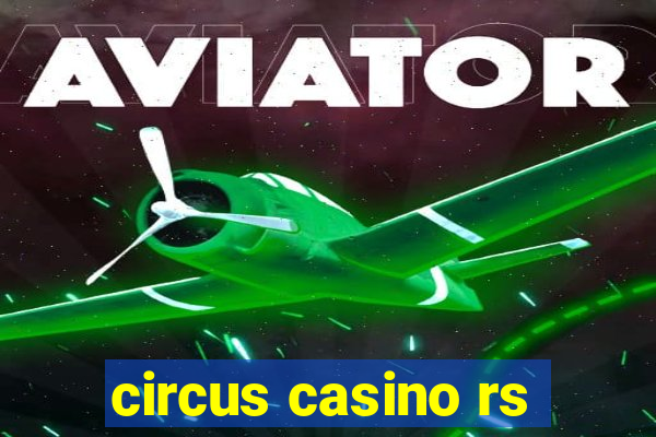 circus casino rs