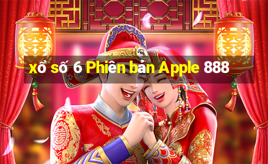 xổ số 6 Phiên bản Apple 888