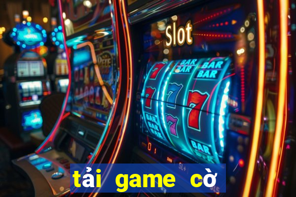 tải game cờ tướng online