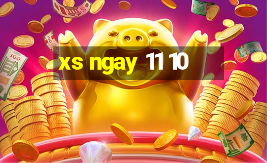 xs ngay 11 10