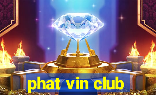 phat vin club