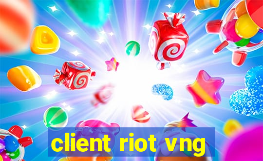 client riot vng