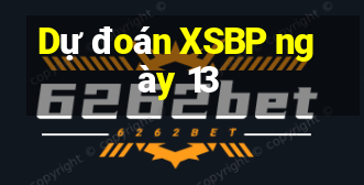 Dự đoán XSBP ngày 13