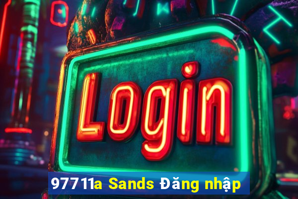 97711a Sands Đăng nhập