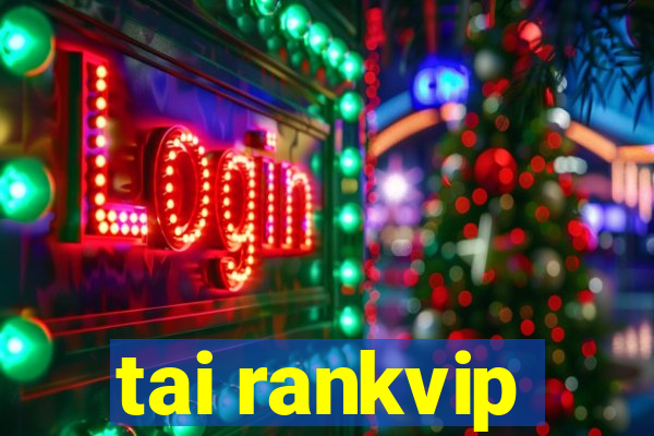 tai rankvip