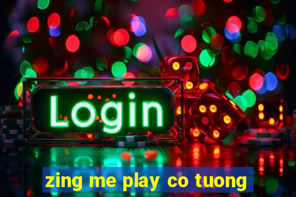 zing me play co tuong