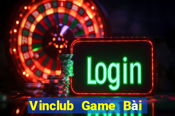 Vinclub Game Bài Giải Trí