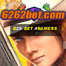 B29. Bet 4Gamers