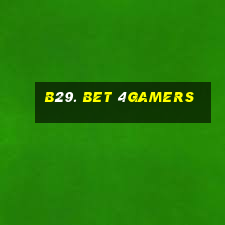 B29. Bet 4Gamers