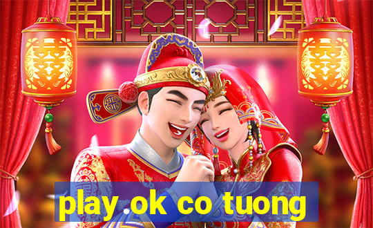 play.ok co tuong