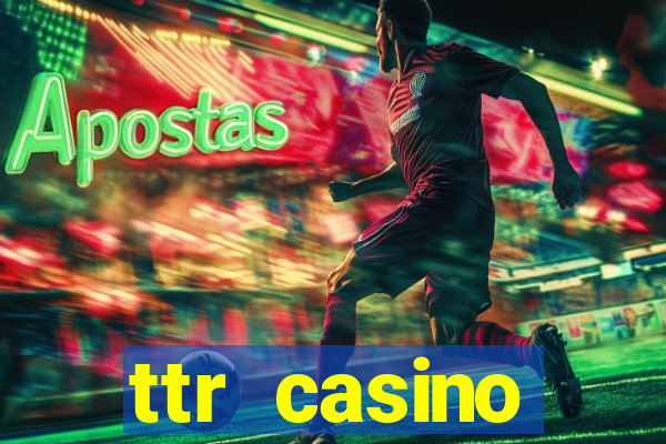 ttr casino рабочее зеркало