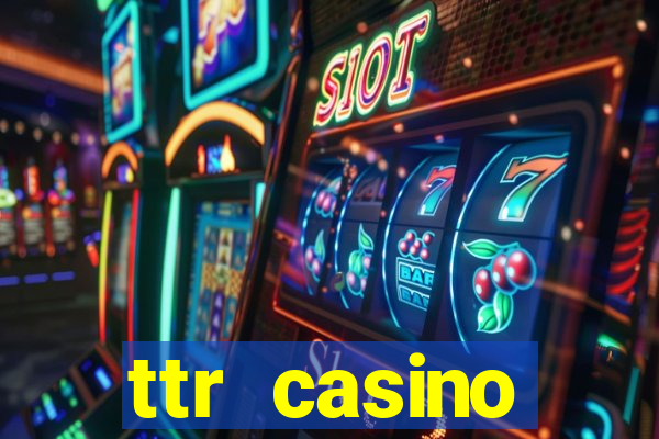 ttr casino рабочее зеркало