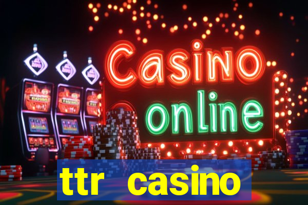 ttr casino рабочее зеркало