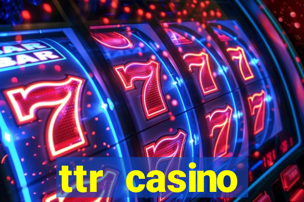 ttr casino рабочее зеркало