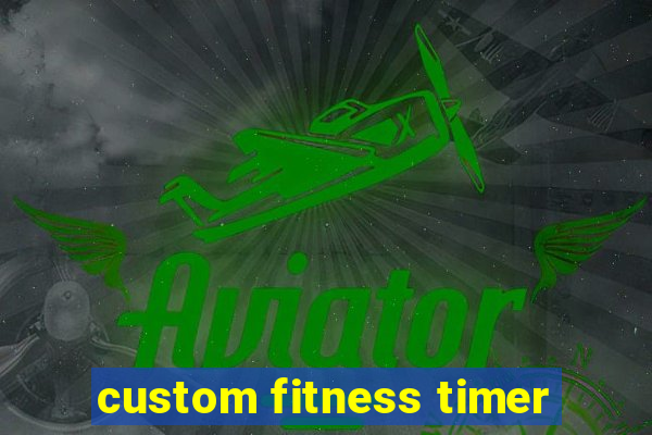 custom fitness timer